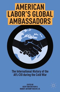 Bild vergrößern Bild: American Labor's Global Ambassadors - Palgrave MacMillan