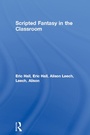 Cover: Scripted Fantasy in the Classroom - Routledge
