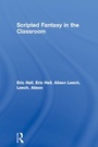 Cover: Scripted Fantasy in the Classroom - Routledge