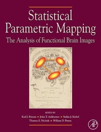 Enlarge image Cover: Statistical Parametric Mapping: The Analysis of Functional Brain Images - Academic Press