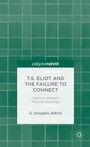 Cover: T.S. Eliot and the Failure to Connect - Palgrave MacMillan