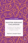 Cover: Master-Servant Childhood - Palgrave Pivot
