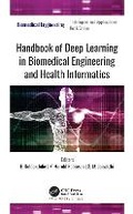 Cover: Handbook of Deep Learning in Biomedical Engineering and Health Informatics - Apple Academic Press Inc.