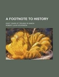 Enlarge image Cover: A Footnote to History; Eight Years of Trouble in Samoa - Rarebooksclub.com
