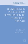 Cover: UK Monetary Policy from Devaluation to Thatcher, 1967-82 - Palgrave Macmillan