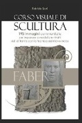 Cover: Corso visuale di scultura - Kindle Direct Publishing