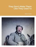Cover: They Don't Make Them Like They Used To - Lulu.com