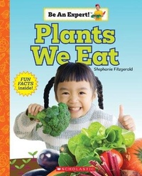 Enlarge image Cover: Plants We Eat (Be an Expert!) - C. Press/F. Watts Trade