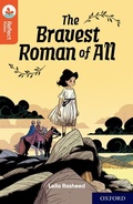 Cover: Oxford Reading Tree TreeTops Reflect: Oxford Reading Level 13: The Bravest Roman of All - Oxford University Press