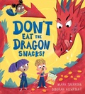 Cover: Don't Eat the Dragon Snacks! - Hodder Children's Books