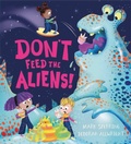 Cover: Don't Feed the Aliens! - Hodder Children's Books