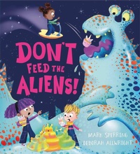 Enlarge image Cover: Don't Feed the Aliens! - Hodder Children's Books
