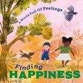 Cover: A World Full of Feelings: Finding Happiness - Franklin Watts Ltd