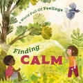 Cover: A World Full of Feelings: Finding Calm - Franklin Watts Ltd