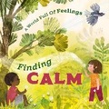 Cover: A World Full of Feelings: Finding Calm - Franklin Watts Ltd