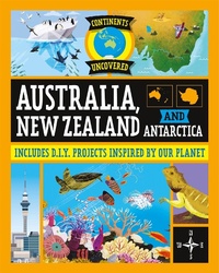 Abbildung von: Continents Uncovered: Australia, New Zealand and Antarctica - Franklin Watts Ltd