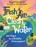 Cover: Fresh Air, Clean Water: Our Right to a Healthy Environment - Orca Book Publishers,Canada
