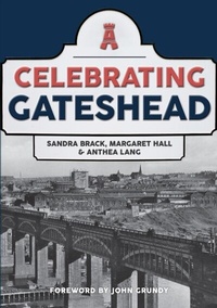 Abbildung von: Celebrating Gateshead - Amberley Publishing