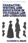 Cover: Character, Writing, and Reputation in Victorian Law and Literature - Edinburgh University Press