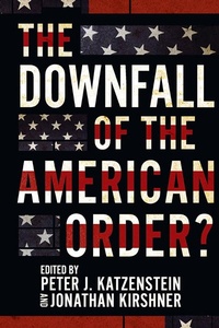 Abbildung von: The Downfall of the American Order? - Cornell University Press