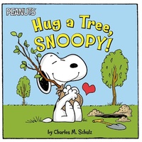 Enlarge image Cover: Hug a Tree, Snoopy! - Simon Spotlight