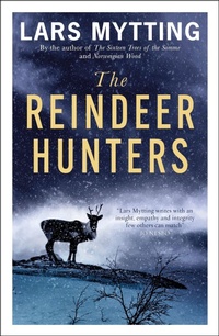 Enlarge image Cover: The Reindeer Hunters - MacLehose Press