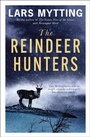 Cover: The Reindeer Hunters - MacLehose Press
