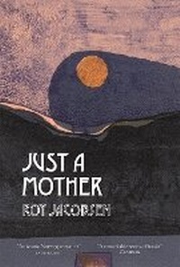 Abbildung von: Just a Mother - MacLehose Press