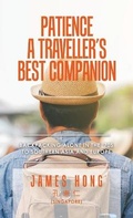 Cover: Patience a Traveller's Best Companion - Partridge Publishing Singapore