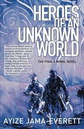 Cover: Heroes of an Unknown World - Small Beer Press