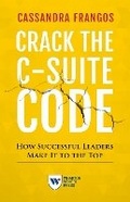 Cover: Crack the C-Suite Code - Wharton Digital Press