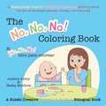 Cover: The No, No, No! Coloring Book / El !No No No! libro para colorear - Suteki Creative