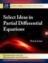 Enlarge image Cover: Select Ideas in Partial Differential Equations - Morgan & Claypool Publishers