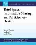 Cover: Third Space, Information Sharing, and Participatory Design - Morgan & Claypool Publishers