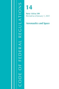 Abbildung von: Code of Federal Regulations, Title 14 Aeronautics and Space 110-199, Revised as of January 1, 2021 - Rowman & Littlefield Publishers
