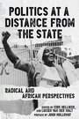 Cover: Politics at a Distance from the State - PM Press