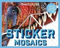 Cover: Sticker Mosaics: Dinosaurs - Cider Mill Press Book Publishers LLC
