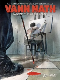 Abbildung von: Vann Nath: Painting the Khmer Rouge - Life Drawn