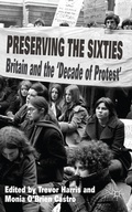 Cover: Preserving the Sixties - Palgrave Macmillan