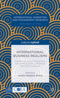 Abbildung von: International Business Realisms: Globalizing Locally Responsive and Internationally Connected Business Disciplines - Palgrave Pivot