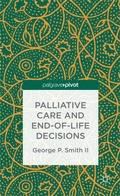 Cover: Palliative Care and End-of-Life Decisions - Palgrave Pivot