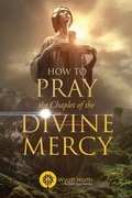 Cover: How to Pray the Chaplet of the Divine Mercy - Wyatt North Publishing