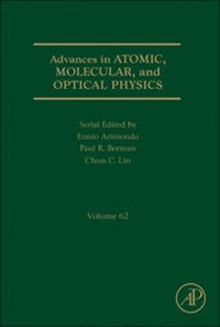 Enlarge image Cover: Advances in Atomic, Molecular, and Optical Physics: Volume 62 - Academic Press