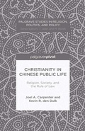 Cover: Christianity in Chinese Public Life: Religion, Society, and the Rule of Law - Palgrave Pivot