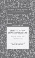 Cover: Christianity in Chinese Public Life: Religion, Society, and the Rule of Law - Palgrave MacMillan