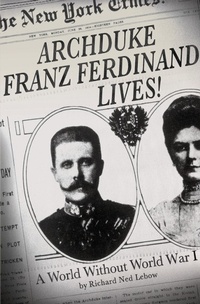 Abbildung von: Archduke Franz Ferdinand Lives! - St. Martin's Press