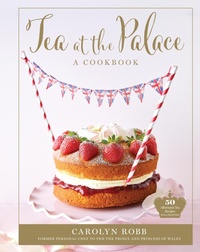 Abbildung von: Tea at the Palace: A Cookbook - Weldon Owen, Incorporated