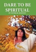 Cover: Dare to Be Spiritual - AuthorHouse UK