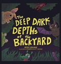 Cover: The Deep Dark Depths of the Backyard - Archway Publishing
