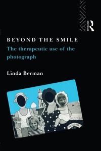 Abbildung von: Beyond the Smile: The Therapeutic Use of the Photograph - Routledge